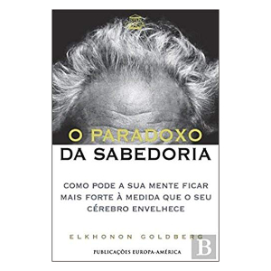 Portuguese edition of The Wisdom Paradox by Elkhonon Goldberg