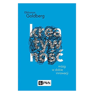 Polish edition of Creativity: The Human Brain in the Age of Innovation by Elkhonon Goldberg